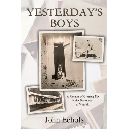 Yesterday's Boys: A Memoir of Growing Up in the Backwoods of Virginia