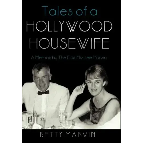 Tales of a Hollywood Housewife: A Memoir by the First Mrs. Lee Marvin
