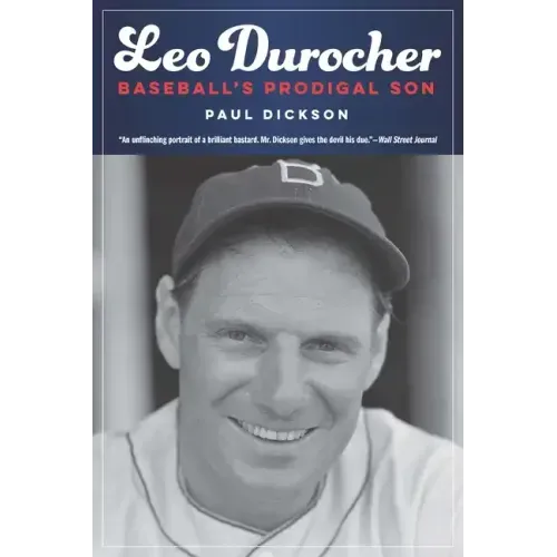 Leo Durocher: Baseball's Prodigal Son