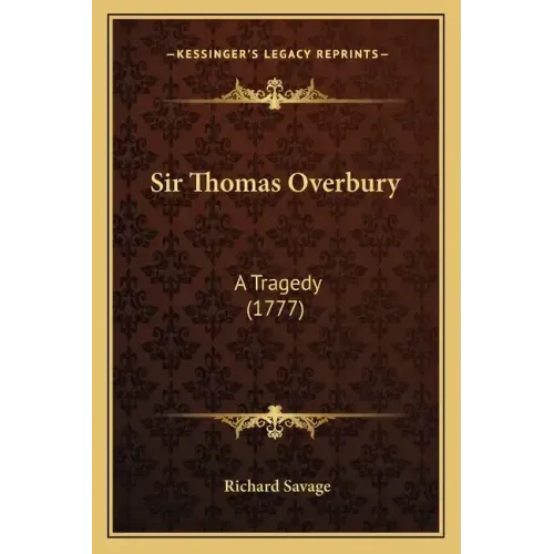 Sir Thomas Overbury: A Tragedy (1777)
