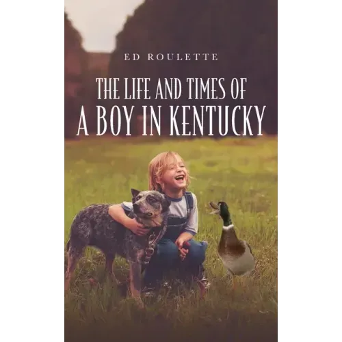 The Life and Times of a Boy in Kentucky