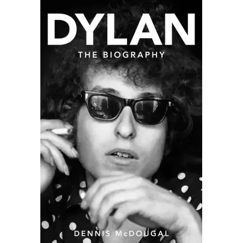 Dylan: The Biography