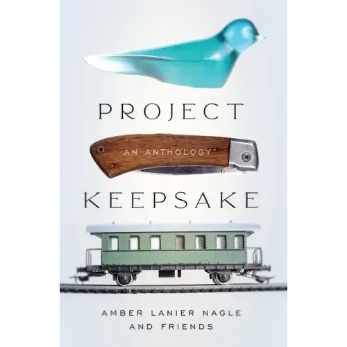 Project Keepsake: An Anthology