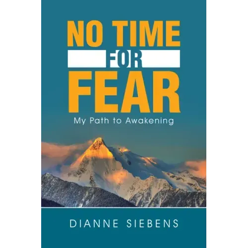 No Time for Fear: My Path to Awakening