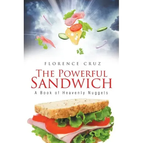 The Powerful Sandwich: A Book of Heavenly Nuggets
