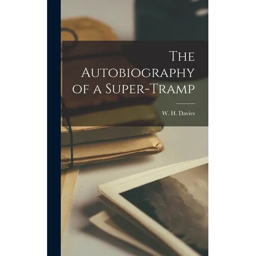 The Autobiography of a Super-Tramp