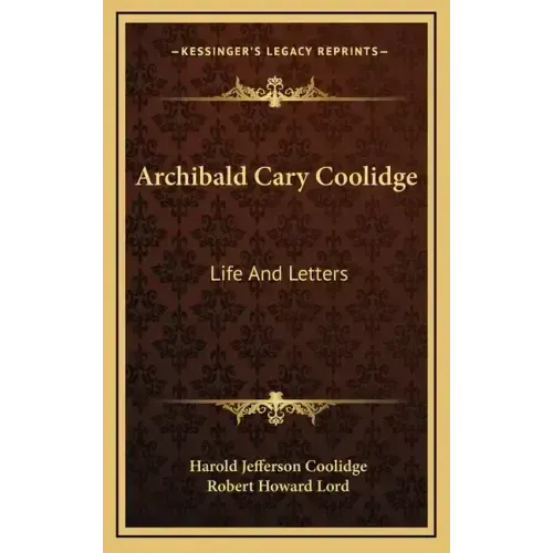 Archibald Cary Coolidge: Life and Letters