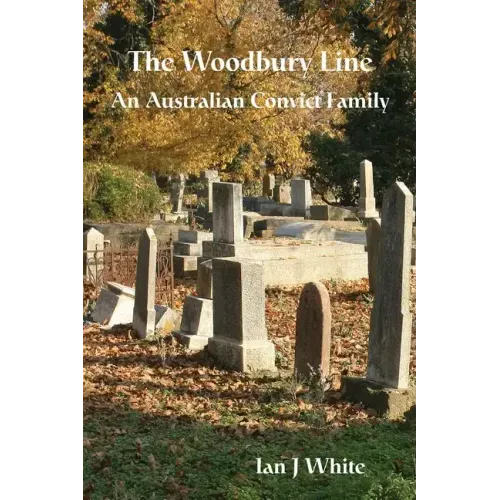 The Woodbury Line: An Australian Convict Family