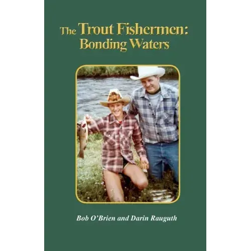 The Trout Fishermen: Bonding Waters