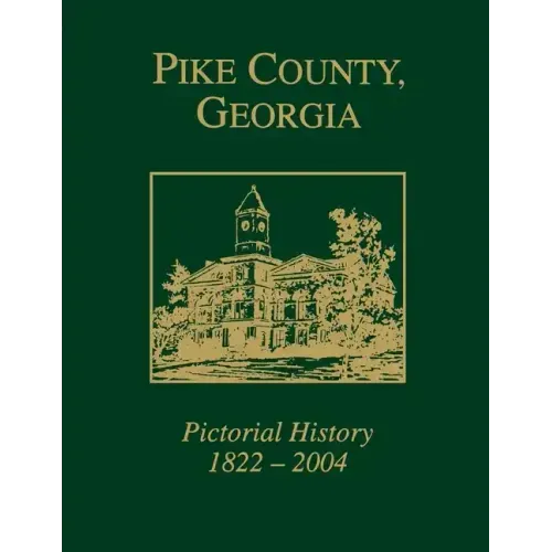 Pike County, Georgia: Pictorial History 1822-2004
