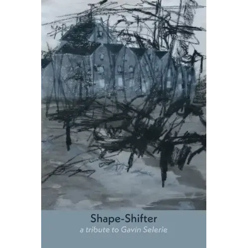 Shape-Shifter: a tribute to Gavin Selerie