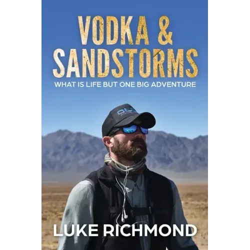 Vodka & Sandstorms: What is life but one big adventure.