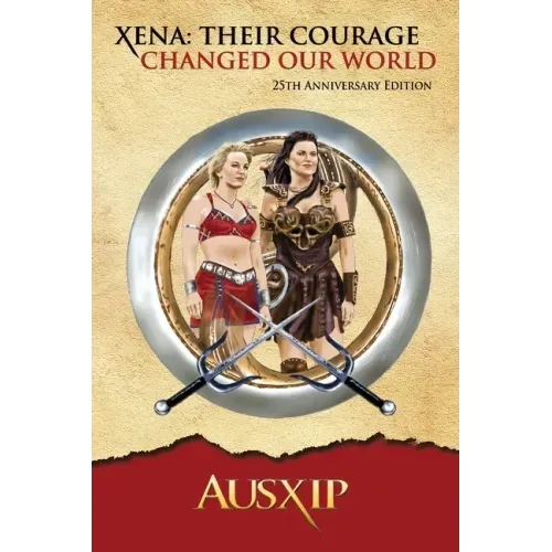 Xena: Their Courage Changed Our World