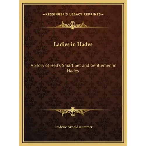 Ladies in Hades: A Story of Hell's Smart Set and Gentlemen in Hades: The Story of a Damned Debutante