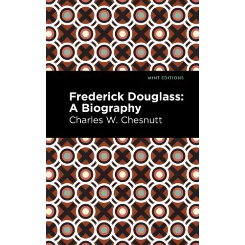 Frederick Douglass: A Biography