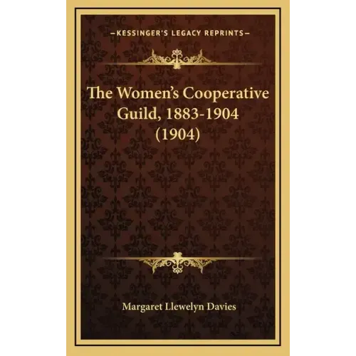 The Women's Cooperative Guild, 1883-1904 (1904)