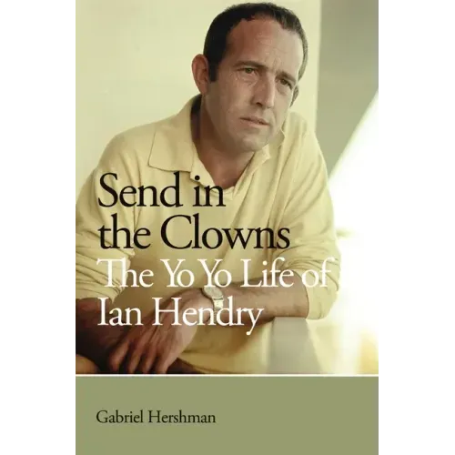 Send in the Clowns - The Yo Yo Life of Ian Hendry