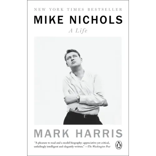 Mike Nichols: A Life