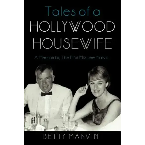 Tales of a Hollywood Housewife: A Memoir by the First Mrs. Lee Marvin