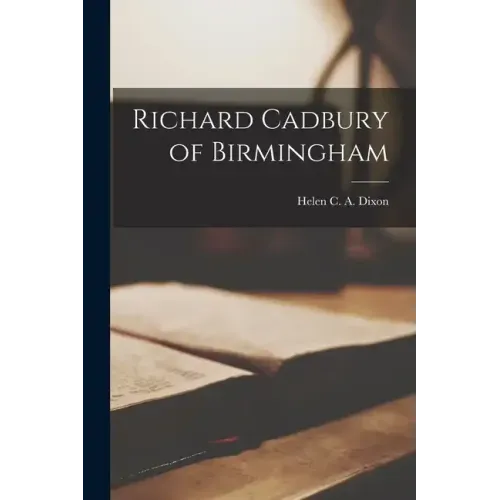 Richard Cadbury of Birmingham