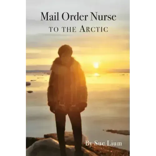 Mail Order Nurse to the Arctic