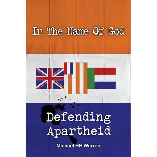 In The Name Of God: Defending Apartheid