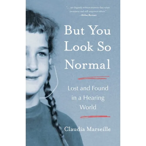 But You Look So Normal: Lost and Found in a Hearing World