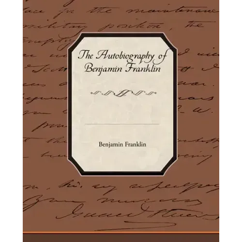 The Biography of Benjamin Franklin