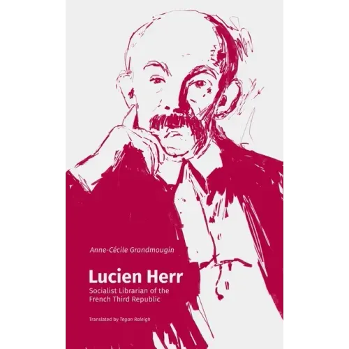 Lucien Herr: Socialist Librarian of the French Third Republic