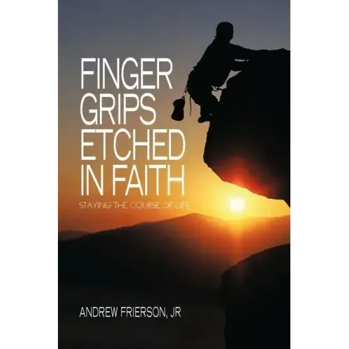 Finger Grips Etched in Faith: Staying the Course of Life