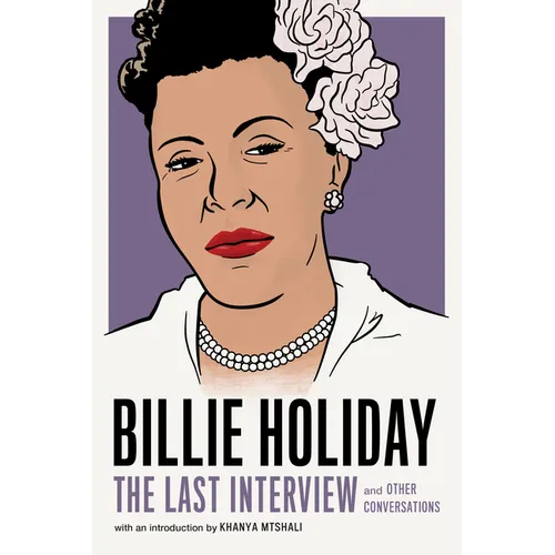 Billie Holiday: The Last Interview: And Other Conversations