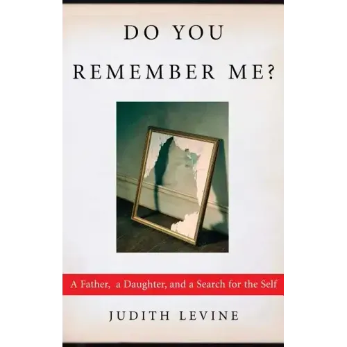 Do You Remember Me?: A Father, a Daughter, and a Search for the Self