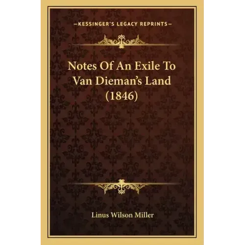 Notes Of An Exile To Van Dieman's Land (1846)