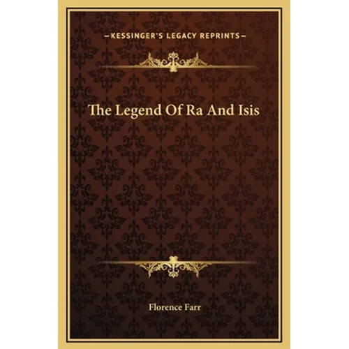 The Legend Of Ra And Isis - Hardcover