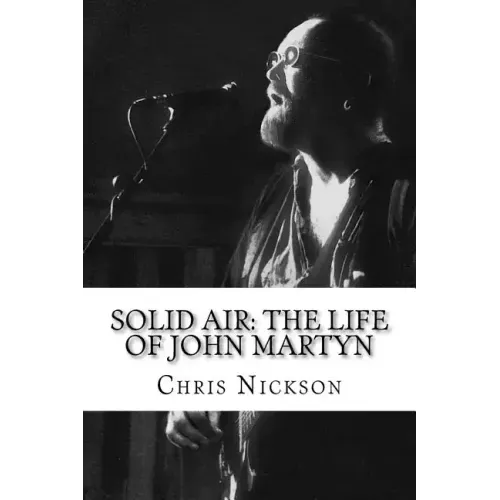 Solid Air: The Life of John Martyn