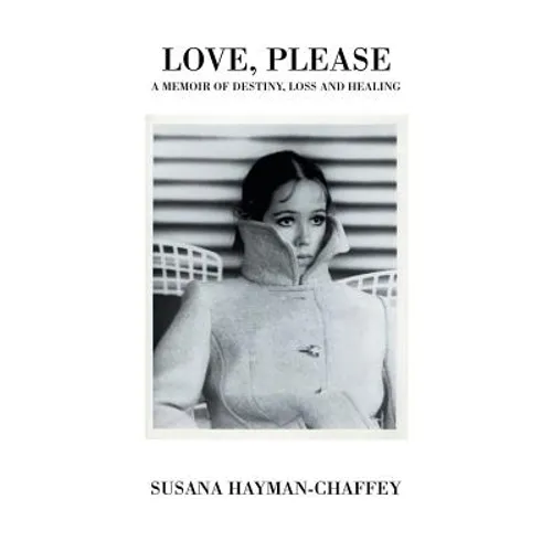Love, Please: A Memoir of Destiny, Loss and Healing.