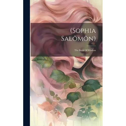 (sophia Salõmõn): The Book Of Wisdom