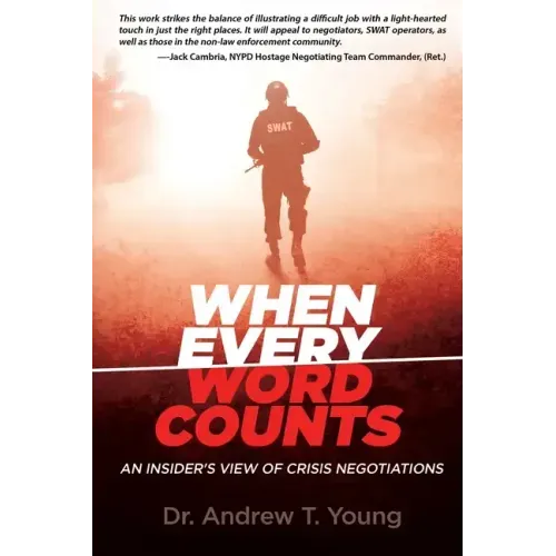 When Every Word Counts: An Insider's View of Crisis Negotiations