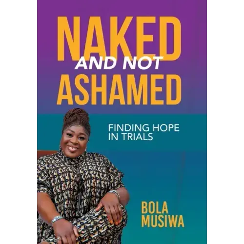 Naked and Not Ashamed Finding Hope in Trials