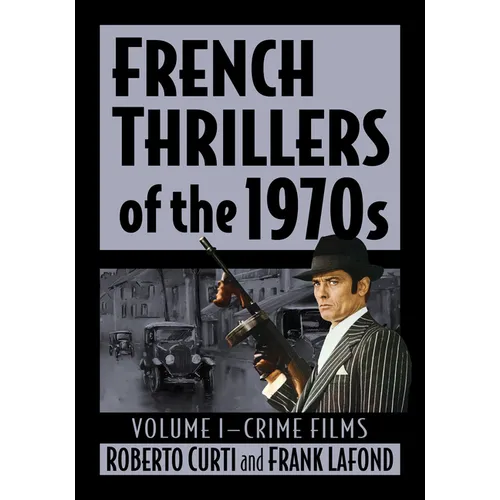 French Thrillers of the 1970s: Volume I--Crime Films