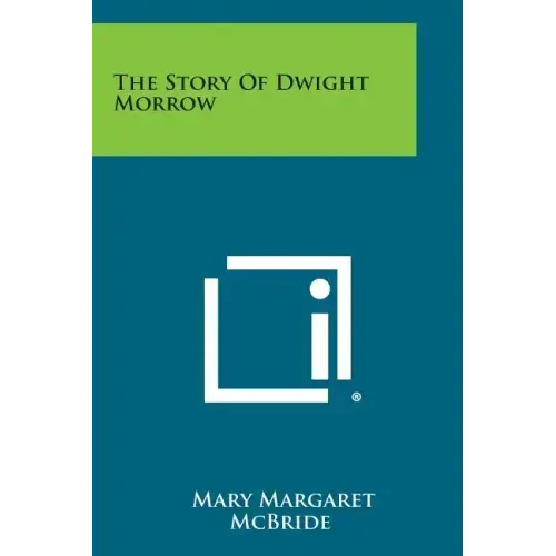 The Story of Dwight Morrow
