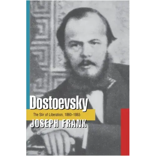 Dostoevsky: The Stir of Liberation, 1860-1865