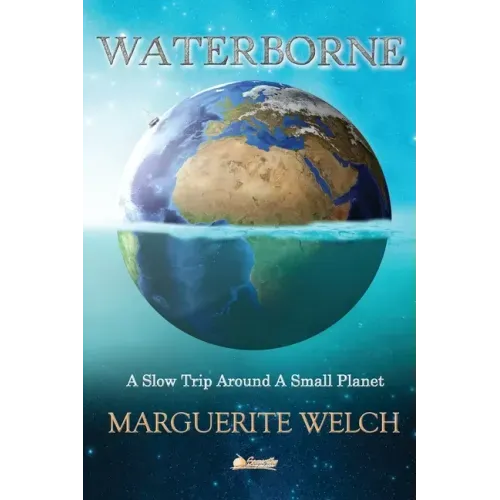 Waterborne: A Slow Trip Around a Small Planet