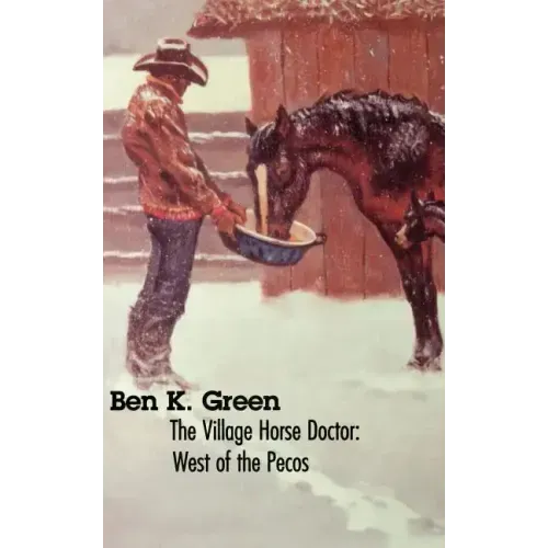 The Village Horse Doctor: West of the Pecos