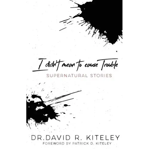 I Didn't Mean to Cause Trouble: Supernatural Stories