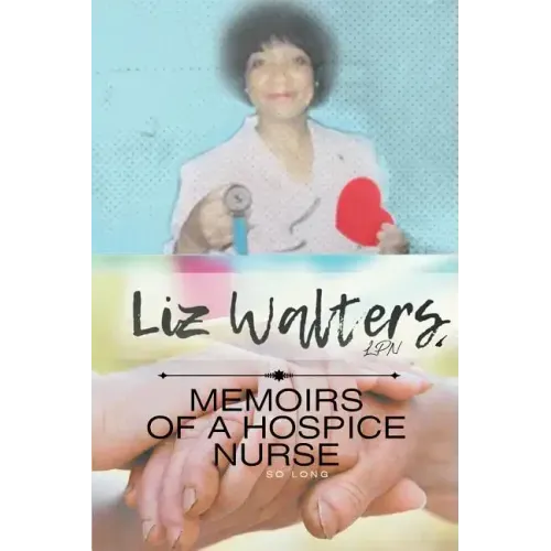 Memoirs of a Hospice Nurse