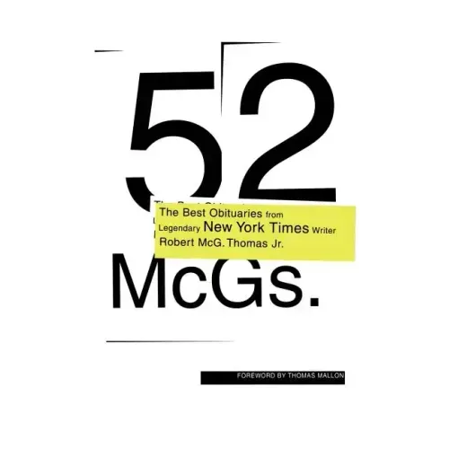 52 McGs.: The Best Obituaries from Legendary New York Times Reporter Robert McG. Thomas