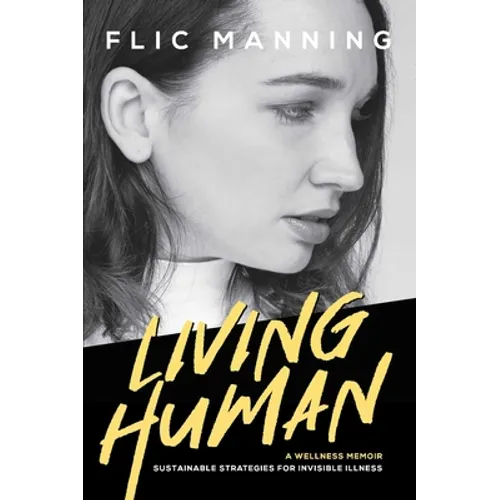 Living Human: Sustainable Strategies For Invisible Illness