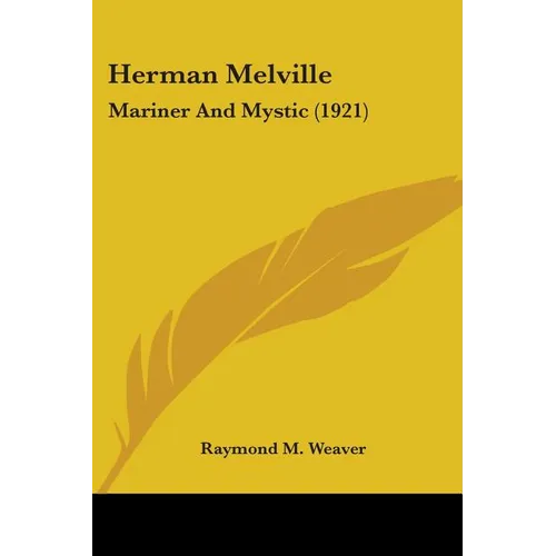 Herman Melville: Mariner And Mystic (1921) - Paperback