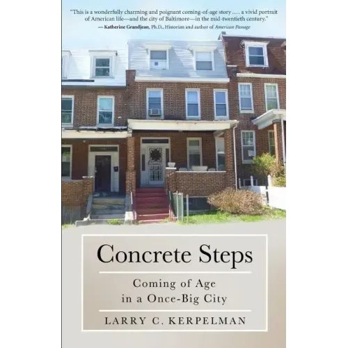 Concrete Steps: Coming of Age in a Once-Big City